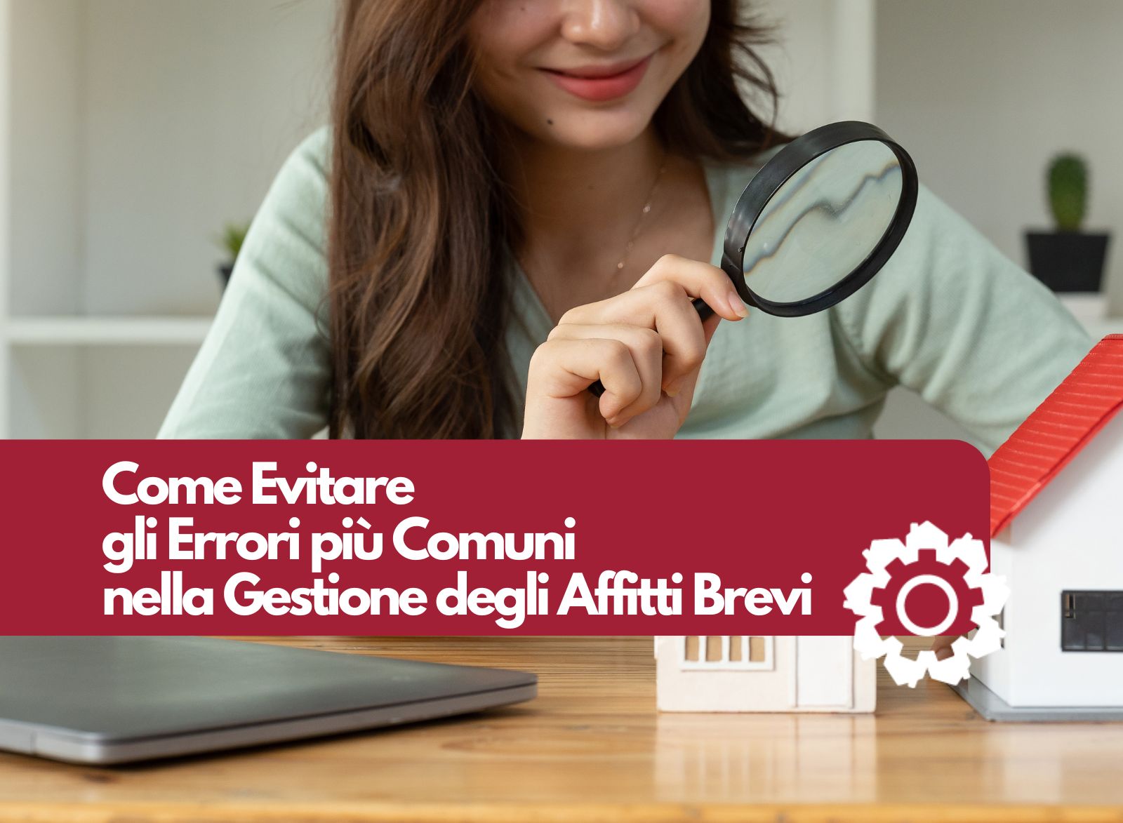 Come evitare gli errori più comuni nella gestione degli affitti brevi