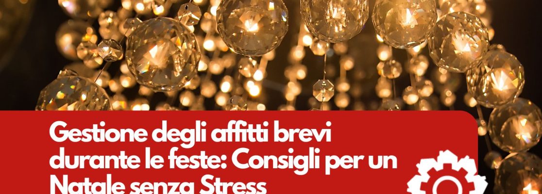 Gestione degli affitti brevi durante le feste: 5 consigli per un Natale senza stress