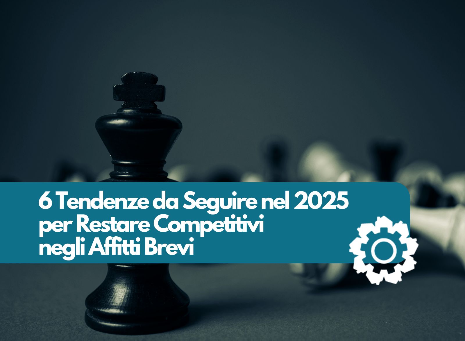 6 Tendenze da Seguire nel 2025 per avere Competitività negli Affitti Brevi