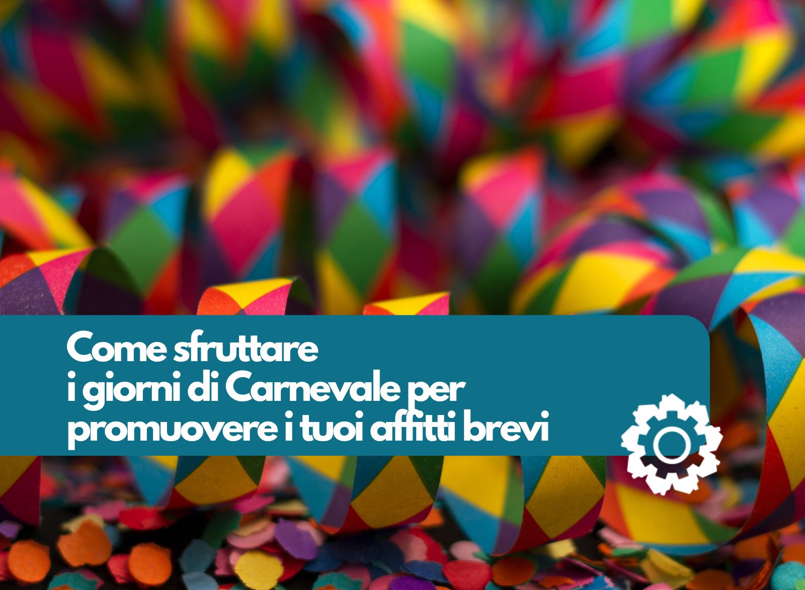 Affitti brevi a Carnevale: come sfruttare questi giorni di festa