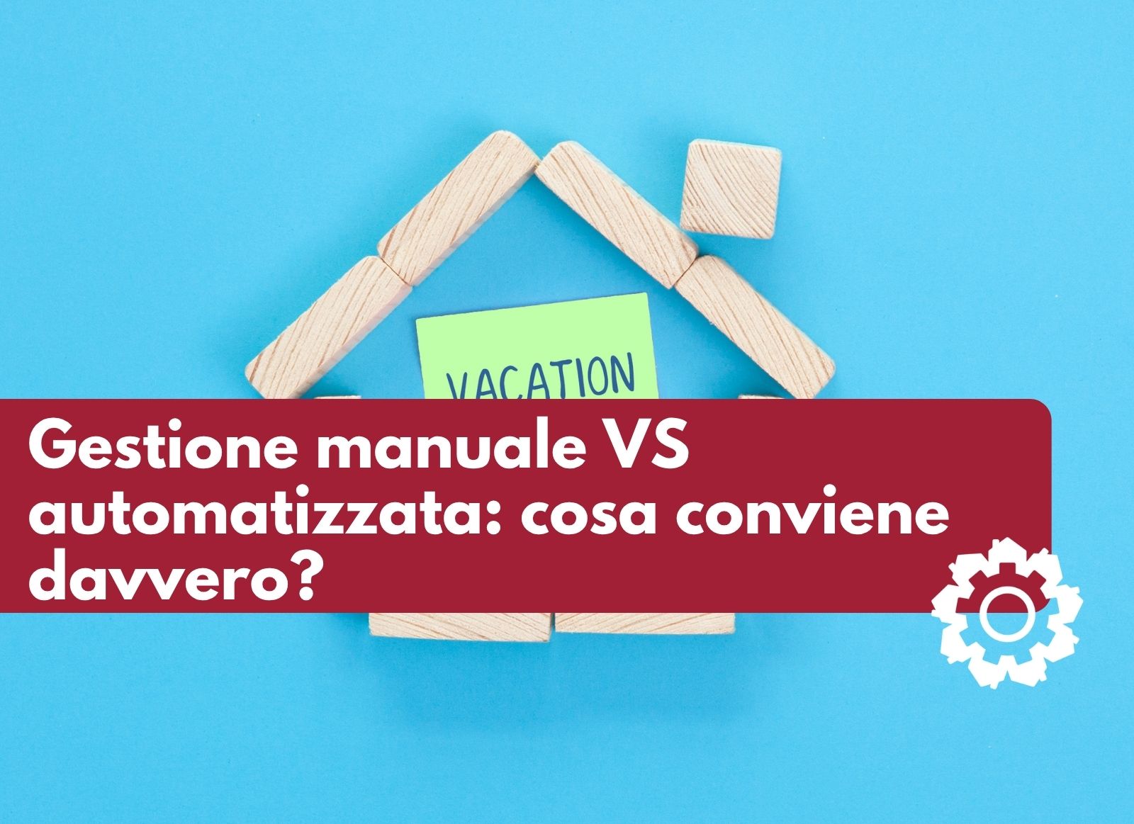 Gestione manuale vs automatizzata: cosa conviene davvero?
